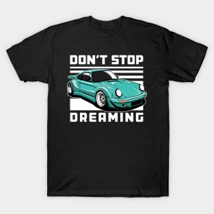 Don't Stop Dreaming T-Shirt